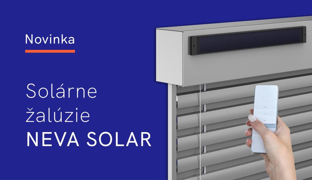 Vonkajšie žalúzie bez káblov a sekania? Sú tu solárne žalúzie NEVA Vonkajšie žalúzie bez káblov a sekania? Sú tu solárne žalúzie NEVA